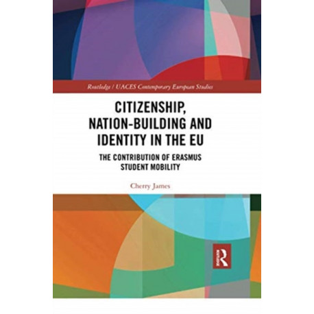 Citizenship, Nation-building and Identity in the EU: The Contribution of Erasmus Student Mobility