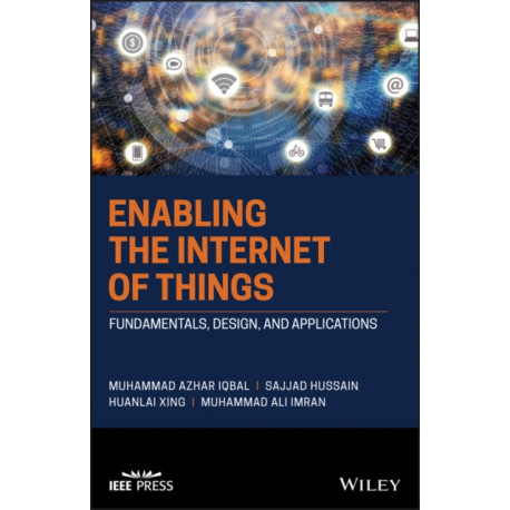Enabling the Internet of Things: Fundamentals, Design and Applications