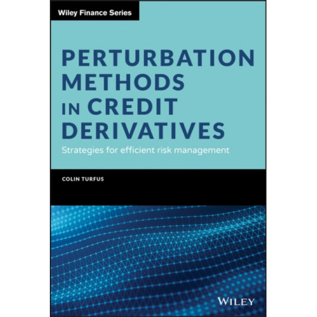 Perturbation Methods in Credit Derivatives: Strategies for Efficient Risk Management