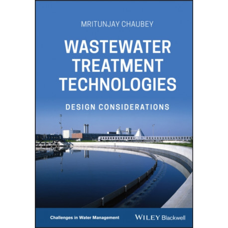 Wastewater Treatment Technologies: Design Considerations