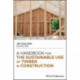 A Handbook for the Sustainable Use of Timber in Construction