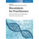 Biocatalysis for Practitioners: Techniques, Reactions and Applications