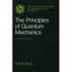 The Principles of Quantum Mechanics