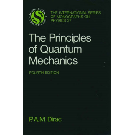 The Principles of Quantum Mechanics