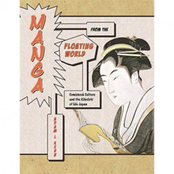 Manga from the Floating World: Comicbook Culture and the Kibyoshi of Edo Japan, Second Edition, With a New Preface