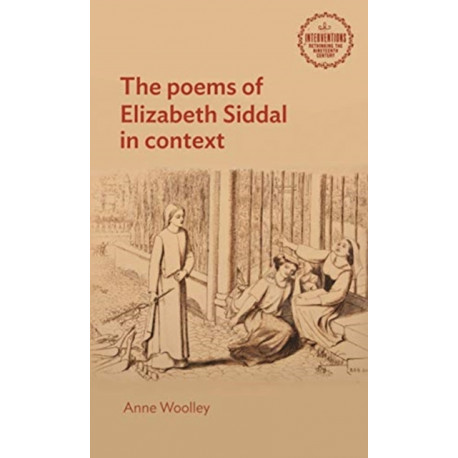 The Poems of Elizabeth Siddal in Context