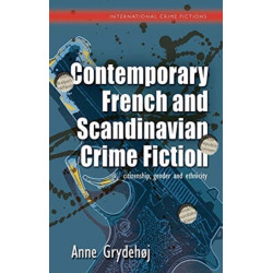 Contemporary French and Scandinavian Crime Fiction: citizenship, gender and ethnicity