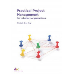 Practical Project Management: for voluntary organisations