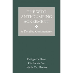 The WTO Anti-Dumping Agreement: A Detailed Commentary