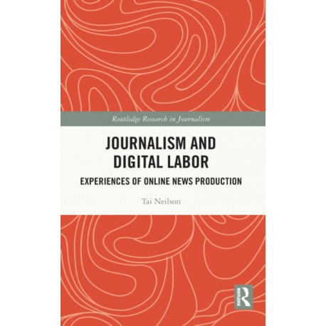 Journalism and Digital Labor: Experiences of Online News Production