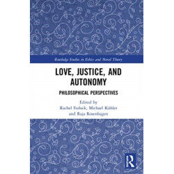 Love, Justice, and Autonomy: Philosophical Perspectives