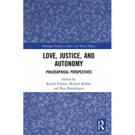 Love, Justice, and Autonomy: Philosophical Perspectives