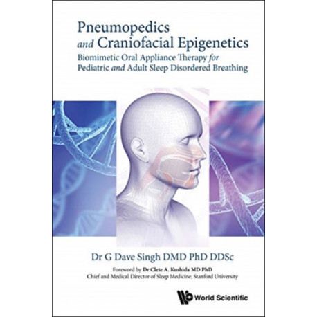 Pneumopedics And Craniofacial Epigenetics: Biomimetic Oral Appliance Therapy For Pediatric And Adult Sleep Disordered Breathing
