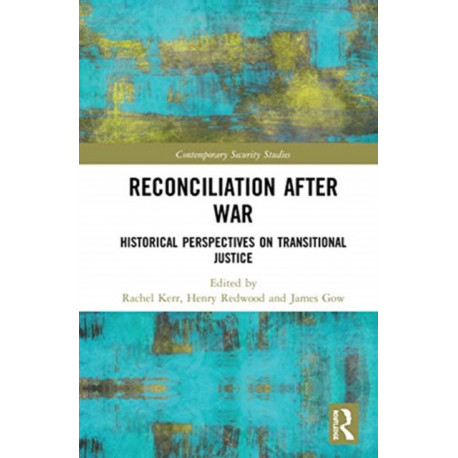 Reconciliation after War: Historical Perspectives on Transitional Justice