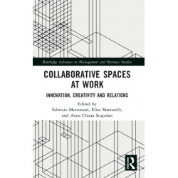 Collaborative Spaces at Work: Innovation, Creativity and Relations