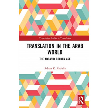 Translation in the Arab World: The Abbasid Golden Age