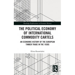 The Political Economy of International Commodity Cartels: An Economic History of the European Timber Trade in the 1930s