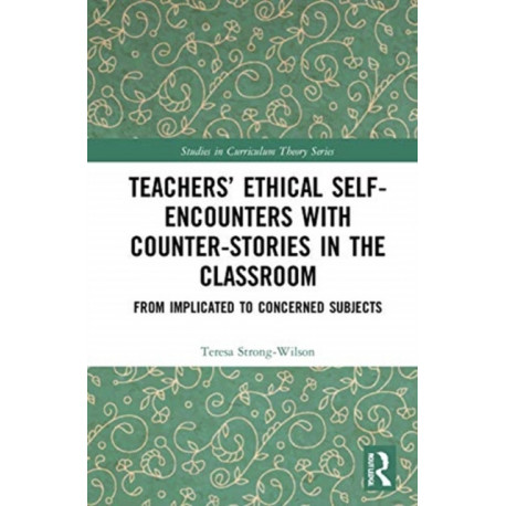 Teachers’ Ethical Self-Encounters with Counter-Stories in the Classroom: From Implicated to Concerned Subjects