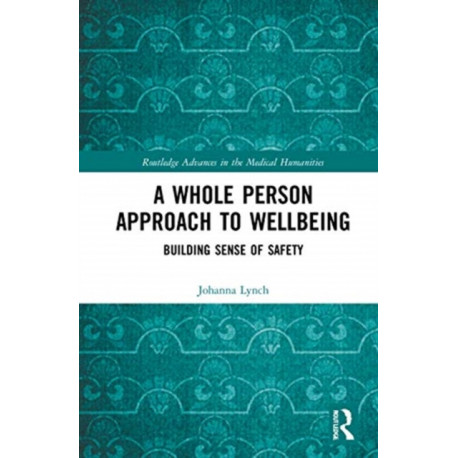 A Whole Person Approach to Wellbeing: Building Sense of Safety