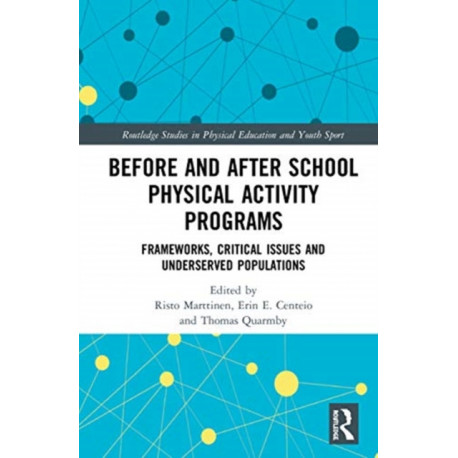 Before and After School Physical Activity Programs: Frameworks, Critical Issues and Underserved Populations