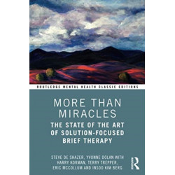 More Than Miracles: The State of the Art of Solution-Focused Brief Therapy