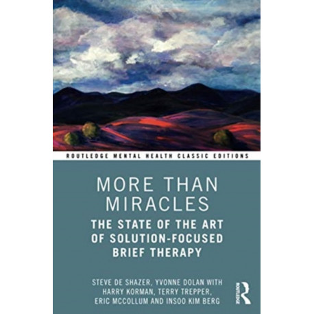 More Than Miracles: The State of the Art of Solution-Focused Brief Therapy