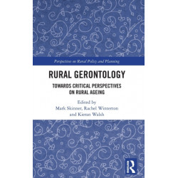 Rural Gerontology: Towards Critical Perspectives on Rural Ageing
