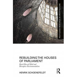 Rebuilding the Houses of Parliament: David Boswell Reid and Disruptive Environmentalism