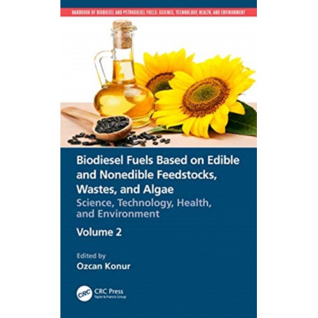Biodiesel Fuels Based on Edible and Nonedible Feedstocks, Wastes, and Algae: Science, Technology, Health, and Environment