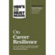 HBR's 10 Must Reads on Career Resilience (with bonus article "Reawakening Your Passion for Work" By Richard E. Boyatzis, Annie McKee, and Daniel Goleman)