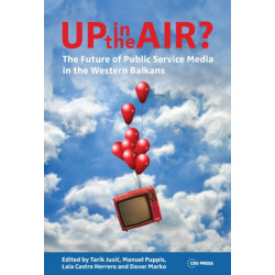 Up in the Air?: The Future of Public Service Media in the Western Balkans
