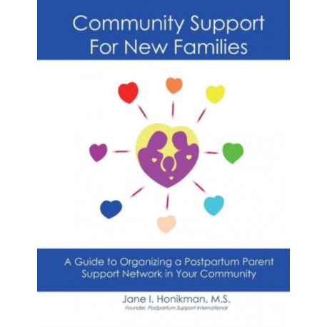 Community Support for New Families: Guide to Organizing a Postpartum Parent Support Network in Your Community