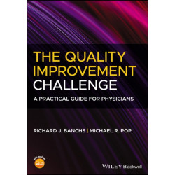 The Quality Improvement Challenge: A Practical Guide for Physicians