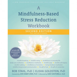 A Mindfulness-Based Stress Reduction Workbook
