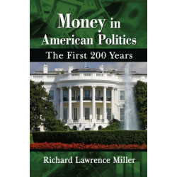 Money in American Politics: The First 200 Years