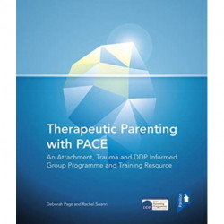 Therapeutic Parenting: An Attachment and Trauma Informed Group Programme and Resource