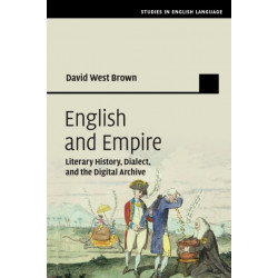 English and Empire: Literary History, Dialect, and the Digital Archive