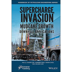 Supercharge, Invasion, and Mudcake Growth in Downhole Applications