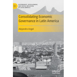 Consolidating Economic Governance in Latin America