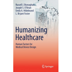 Humanizing Healthcare – Human Factors for Medical Device Design