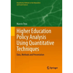 Higher Education Policy Analysis Using Quantitative Techniques: Data, Methods and Presentation