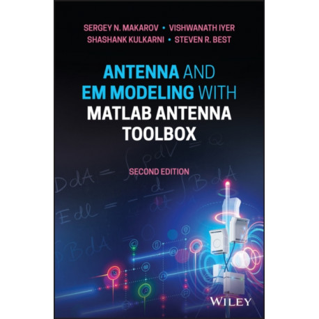 Antenna and EM Modeling with MATLAB Antenna Toolbox