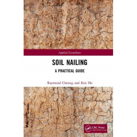 Soil Nailing: A Practical Guide