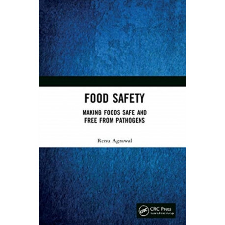 Food Safety: Making Foods Safe and Free From Pathogens