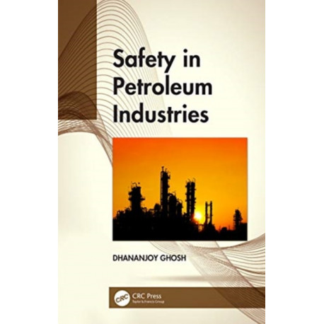 Safety in Petroleum Industries
