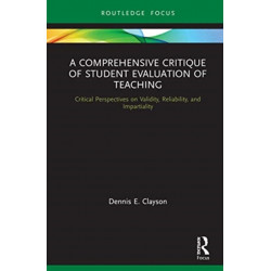 A Comprehensive Critique of Student Evaluation of Teaching: Critical Perspectives on Validity, Reliability, and Impartiality