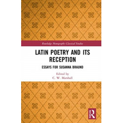 Latin Poetry and Its Reception: Essays for Susanna Braund