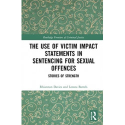 The Use of Victim Impact Statements in Sentencing for Sexual Offences: Stories of Strength