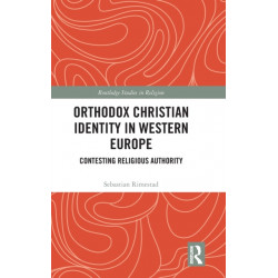 Orthodox Christian Identity in Western Europe: Contesting Religious Authority