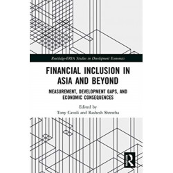 Financial Inclusion in Asia and Beyond: Measurement, Development Gaps, and Economic Consequences